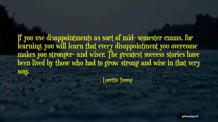 Done With Exams Quotes By Loretta Young