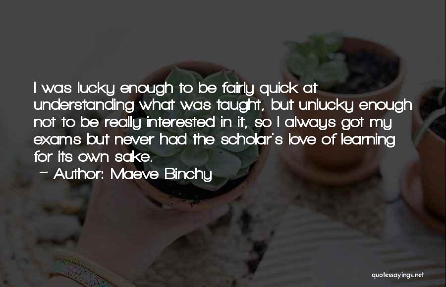Done With Exams Quotes By Maeve Binchy