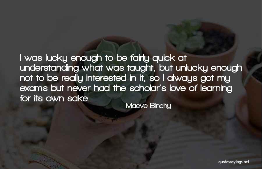 Done With Exams Quotes By Maeve Binchy