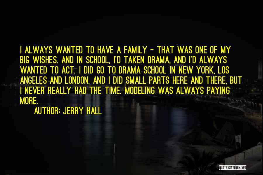 Done With Family Drama Quotes By Jerry Hall