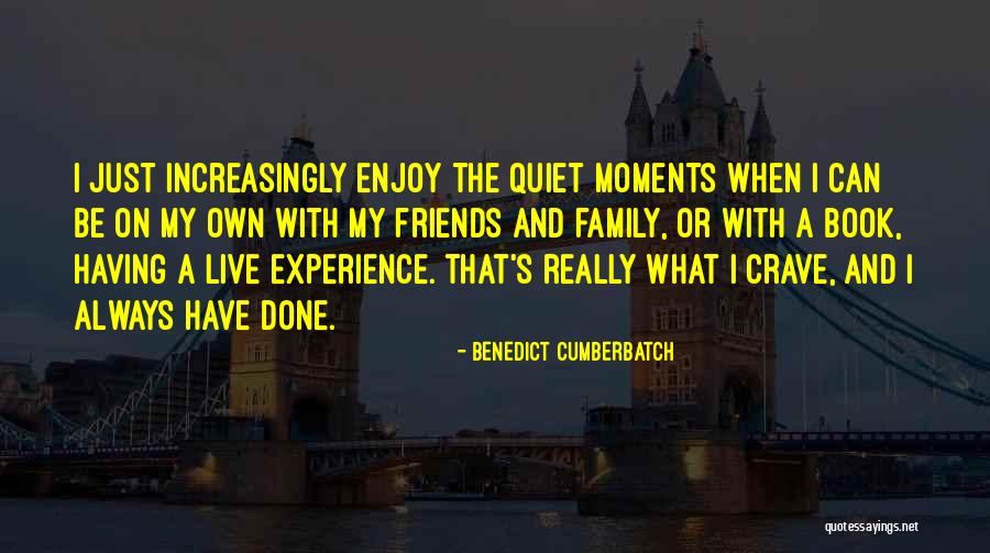 Done With Family Quotes By Benedict Cumberbatch