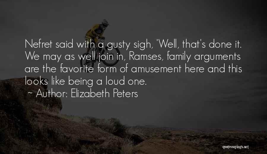 Done With Family Quotes By Elizabeth Peters