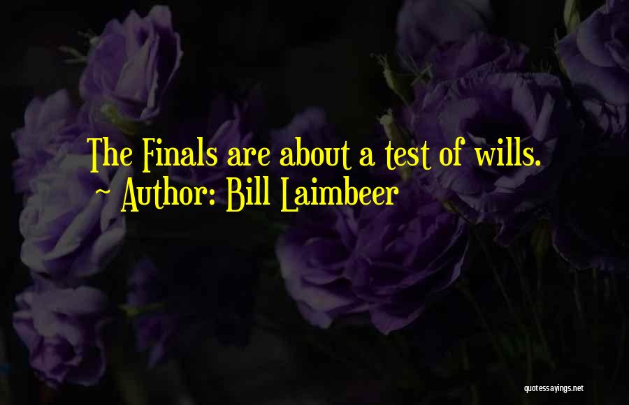 Done With Finals Quotes By Bill Laimbeer