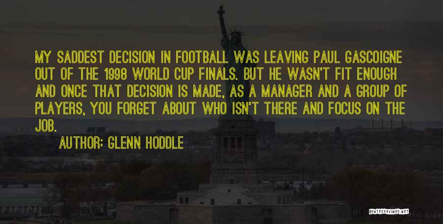 Done With Finals Quotes By Glenn Hoddle