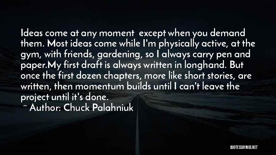 Done With Friends Quotes By Chuck Palahniuk