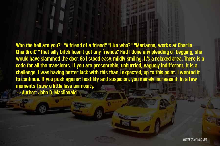 Done With Friends Quotes By John D. MacDonald
