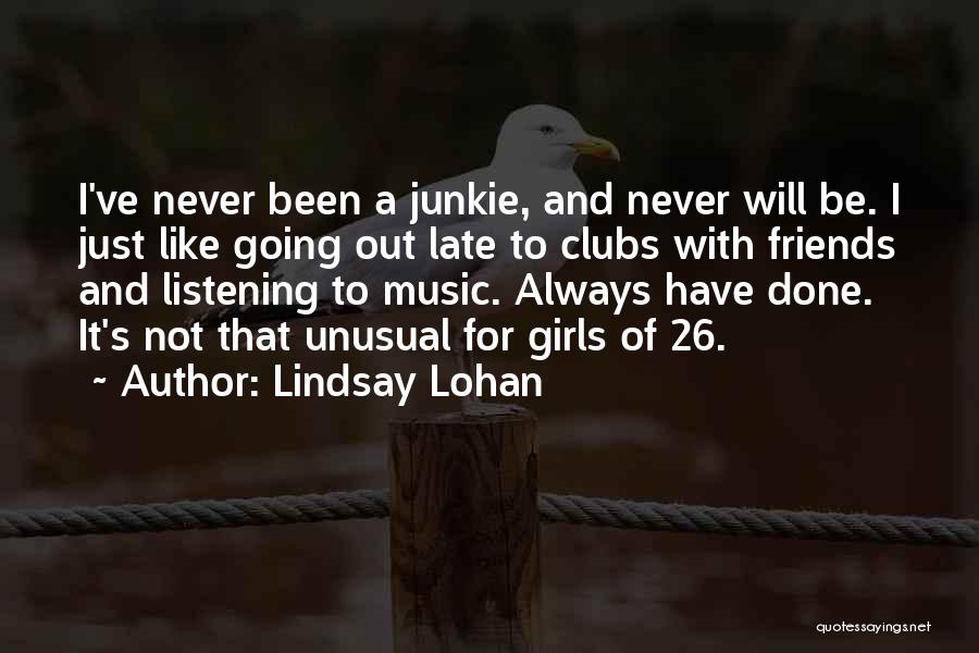 Done With Friends Quotes By Lindsay Lohan