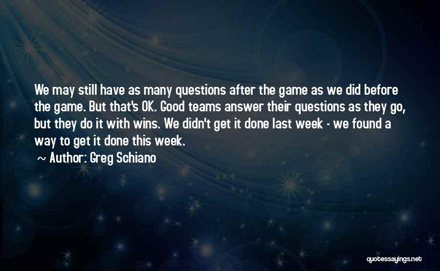 Done With Games Quotes By Greg Schiano