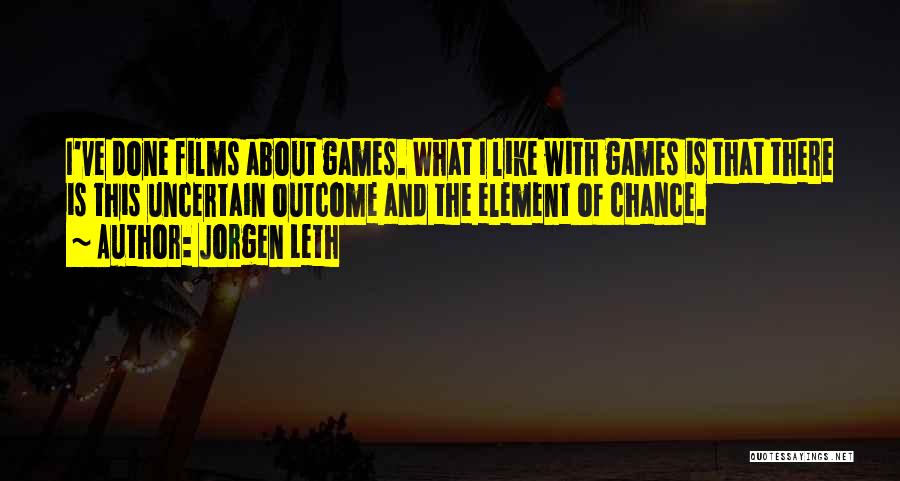 Done With Games Quotes By Jorgen Leth