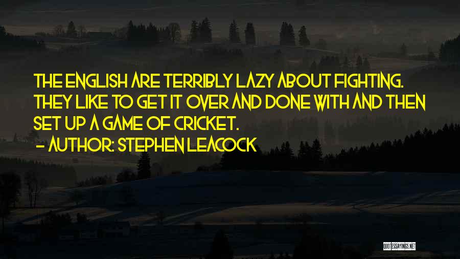Done With Games Quotes By Stephen Leacock