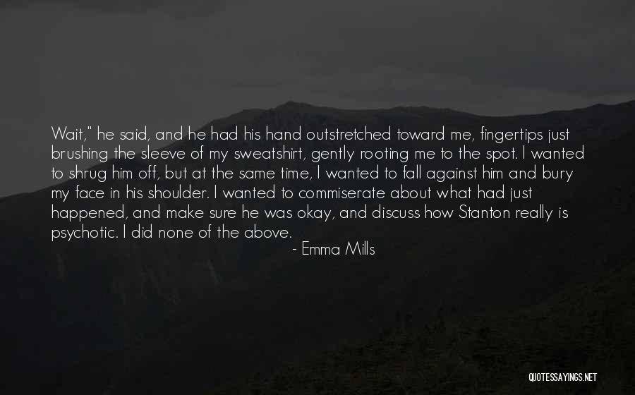 Done With Highschool Quotes By Emma Mills Done With Highschool Quotes By Emma Mills