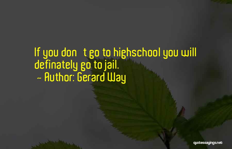 Done With Highschool Quotes By Gerard Way