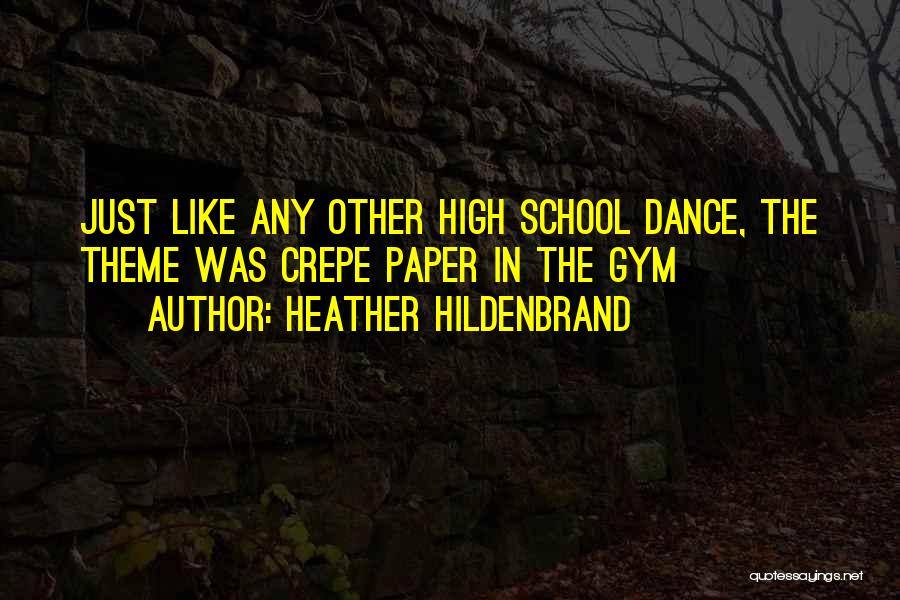 Done With Highschool Quotes By Heather Hildenbrand