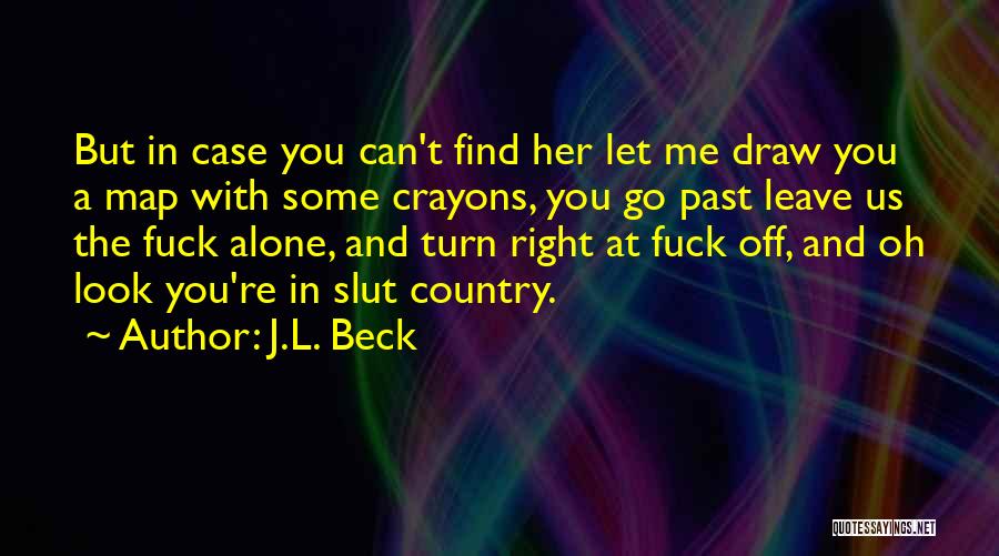 Done With Highschool Quotes By J.L. Beck