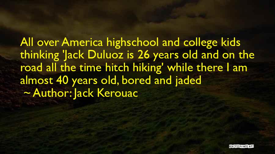 Done With Highschool Quotes By Jack Kerouac