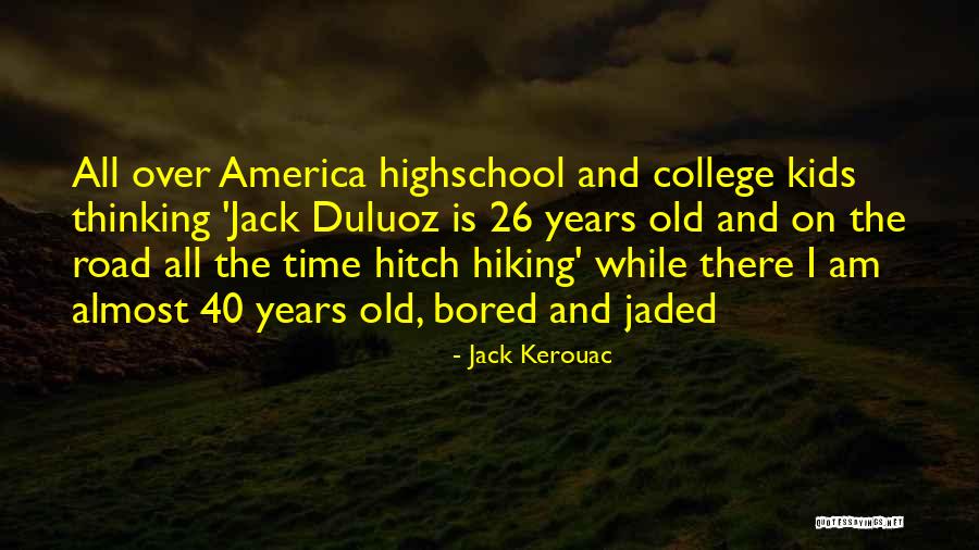 Done With Highschool Quotes By Jack Kerouac