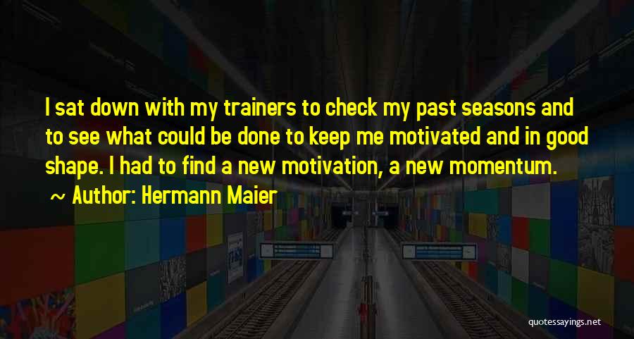 Done With My Past Quotes By Hermann Maier