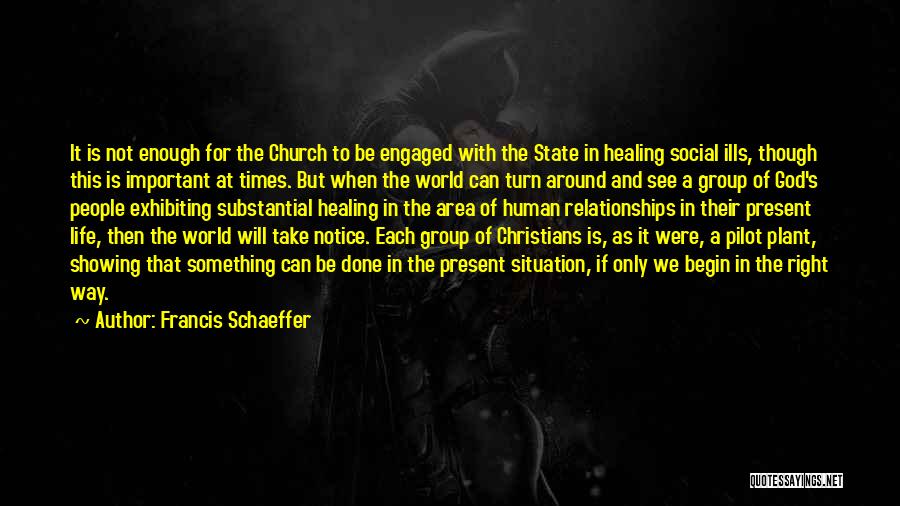 Done With Relationships Quotes By Francis Schaeffer