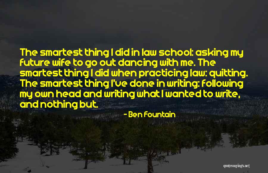 Done With School Quotes By Ben Fountain