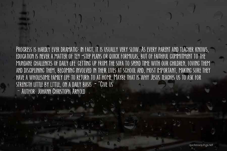 Done With School Quotes By Johann Christoph Arnold Done With School Quotes By Johann Christoph Arnold