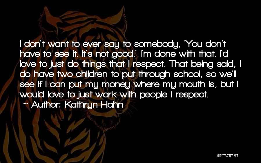 Done With School Quotes By Kathryn Hahn