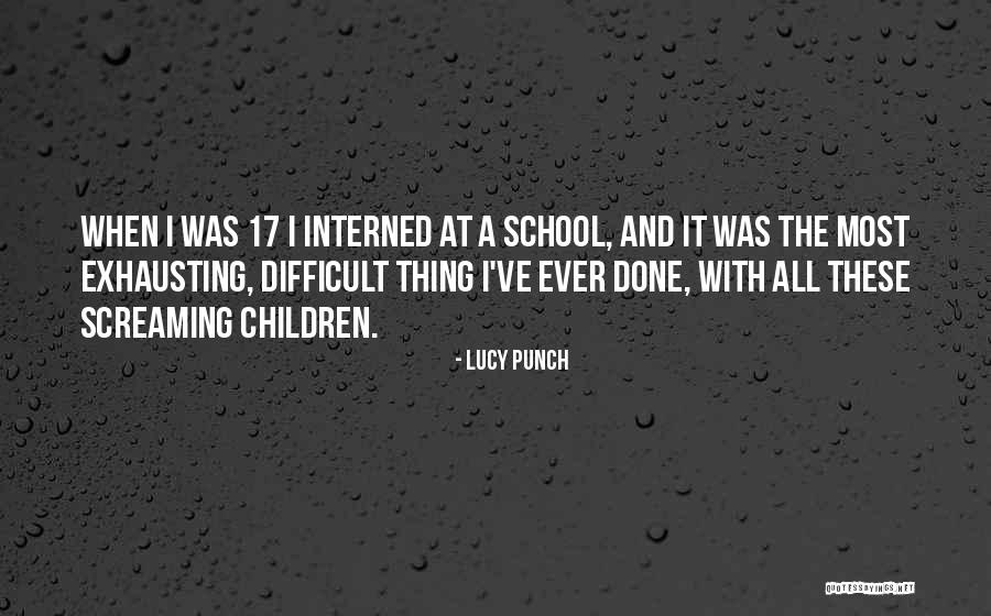 Done With School Quotes By Lucy Punch Done With School Quotes By Lucy Punch