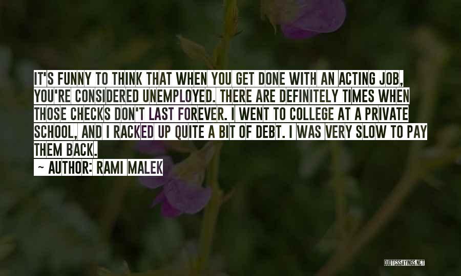 Done With School Quotes By Rami Malek