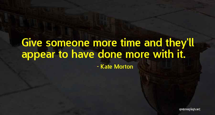 Done With Someone Quotes By Kate Morton Done With Someone Quotes By Kate Morton