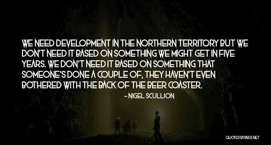 Done With Someone Quotes By Nigel Scullion Done With Someone Quotes By Nigel Scullion