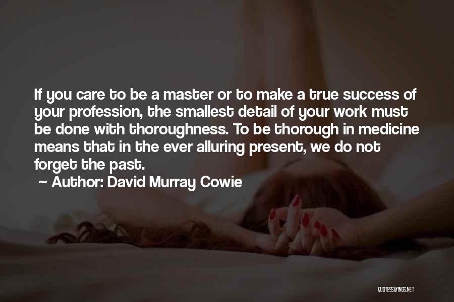 Done With The Past Quotes By David Murray Cowie