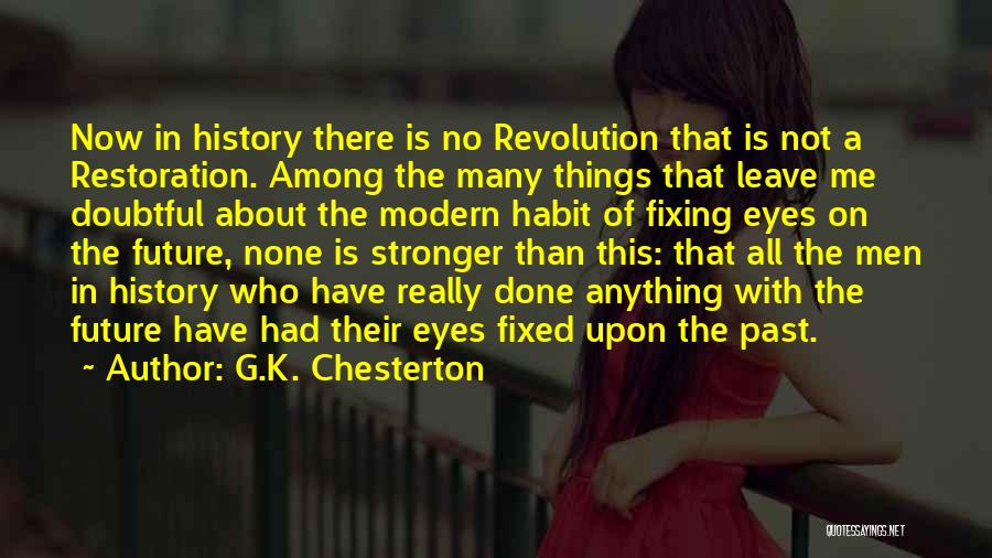 Done With The Past Quotes By G.K. Chesterton