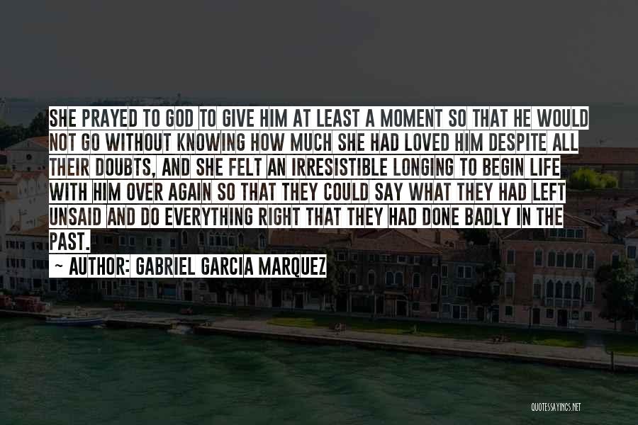 Done With The Past Quotes By Gabriel Garcia Marquez