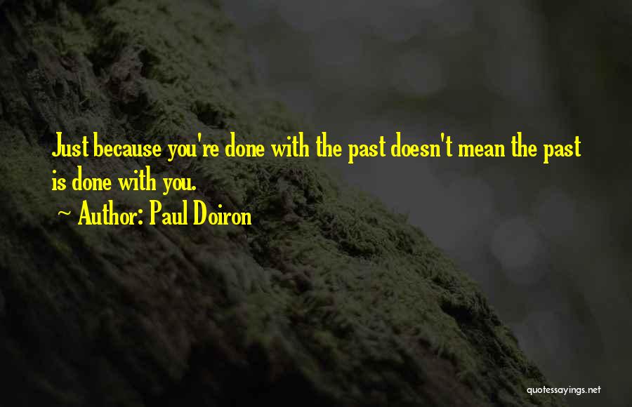 Done With The Past Quotes By Paul Doiron
