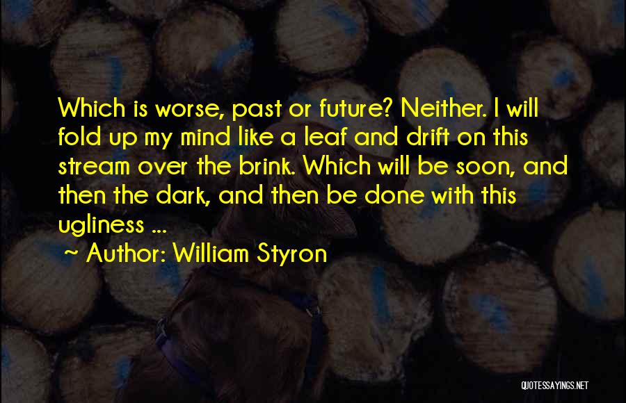 Done With The Past Quotes By William Styron