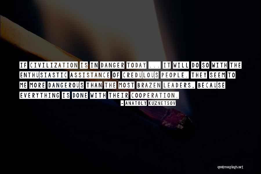 Done With Today Quotes By Anatoly Kuznetsov Done With Today Quotes By Anatoly Kuznetsov