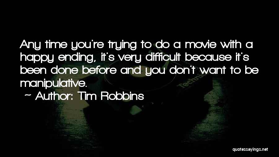 Done With Trying Quotes By Tim Robbins