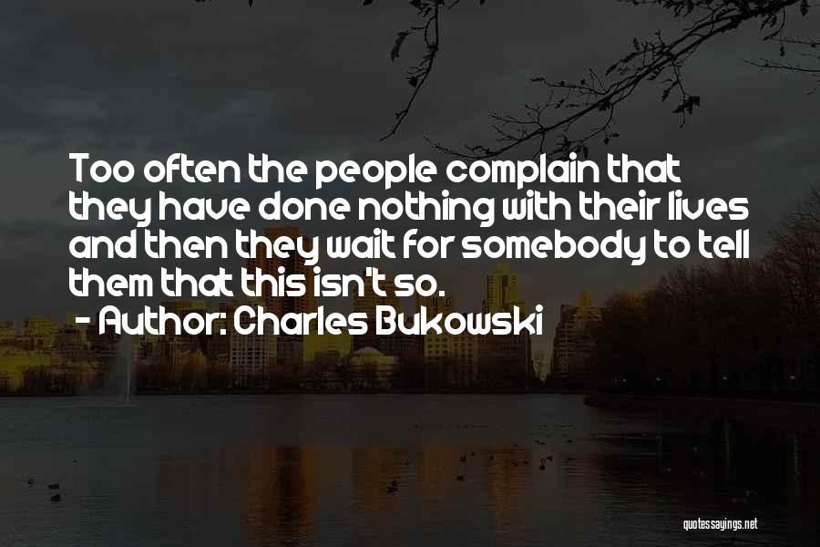 Done With Waiting Quotes By Charles Bukowski