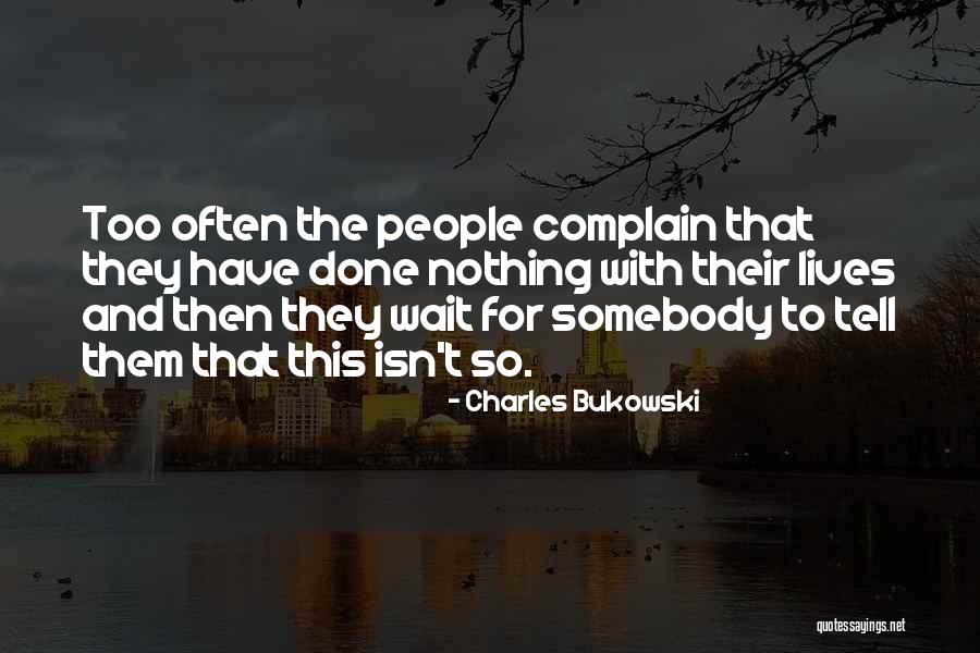 Done With Waiting Quotes By Charles Bukowski