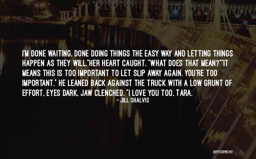 Done With Waiting Quotes By Jill Shalvis