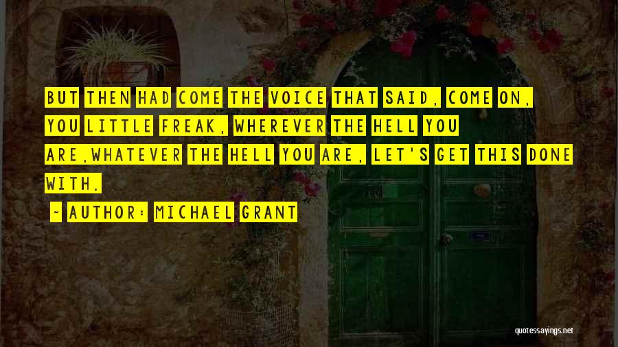 Done With You Quotes By Michael Grant