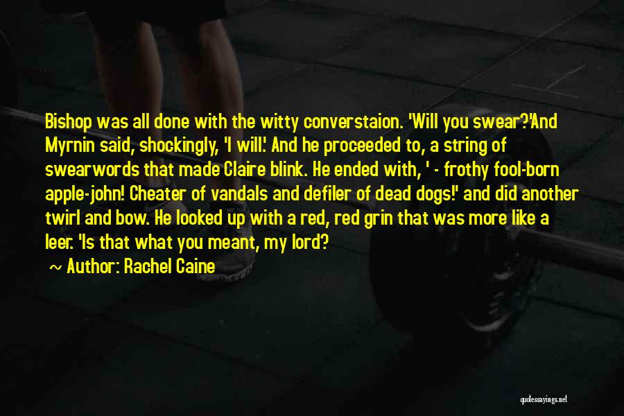 Done With You Quotes By Rachel Caine