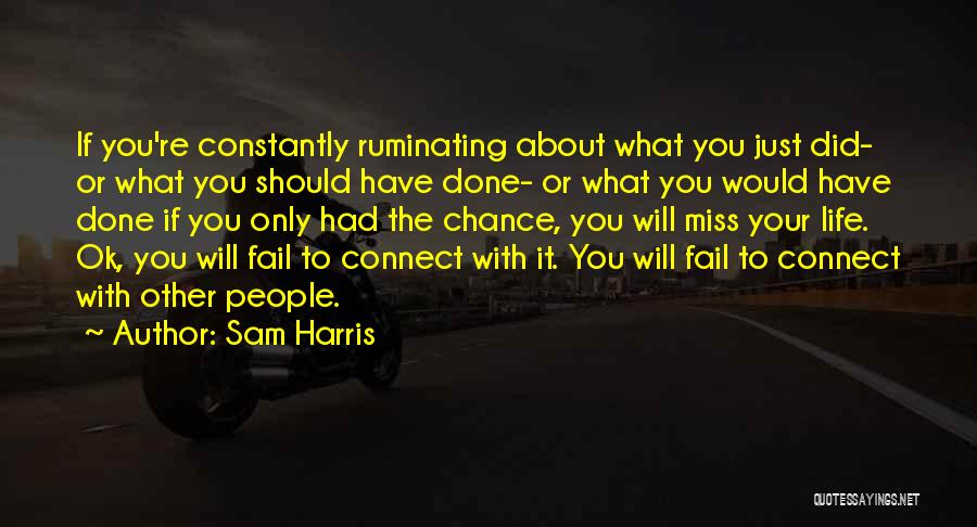 Done With You Quotes By Sam Harris