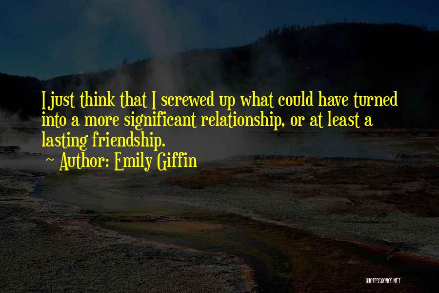 Done With Your Friendship Quotes By Emily Giffin