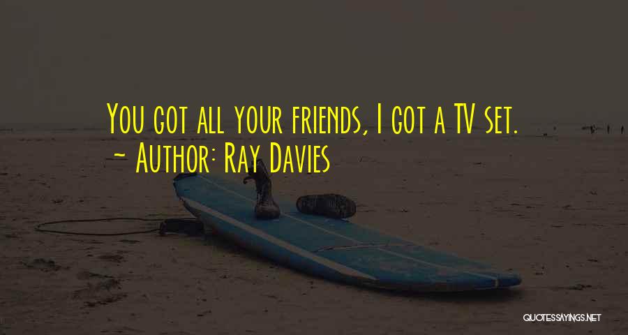 Done With Your Friendship Quotes By Ray Davies