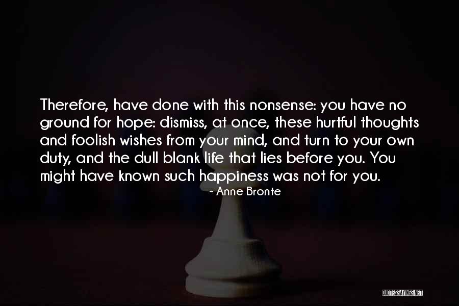 Done With Your Lies Quotes By Anne Bronte