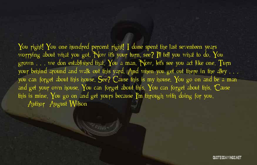 Done Worrying About You Quotes By August Wilson