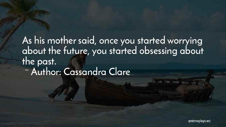 Done Worrying About You Quotes By Cassandra Clare