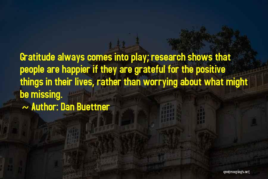 Done Worrying About You Quotes By Dan Buettner