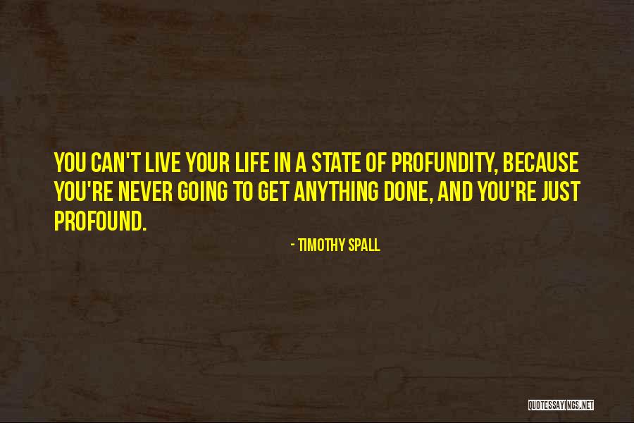 Done You State Quotes By Timothy Spall Done You State Quotes By Timothy Spall