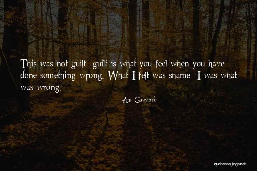 Done You Wrong Quotes By Atul Gawande